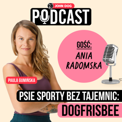 #2 – DOGFRISBEE - wszystko co powinieneś wiedzieć, zanim zaczniesz | gość: Ania Radomska