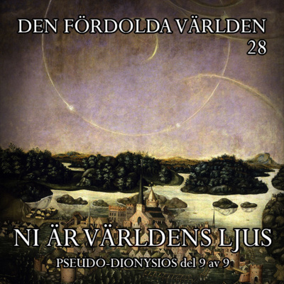 Ni är världens ljus (Pseudo-Dionysios del 9 av 9)