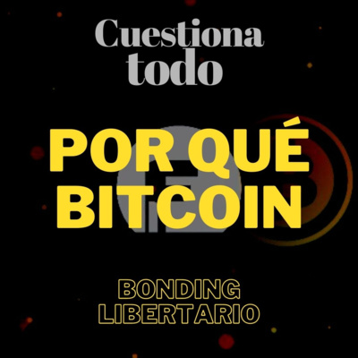 ¿Por qué Bitcoin? - Bonding Libertario