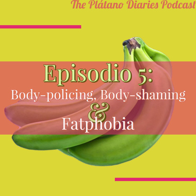 Episode 5: Body-policing, Body-shaming & Fatphobia with Gisela Rosario Ramos aka Macha Colón