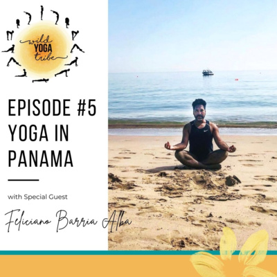 #5 - Positivity Power - Yoga in Panama with Feliciano Barria Alba