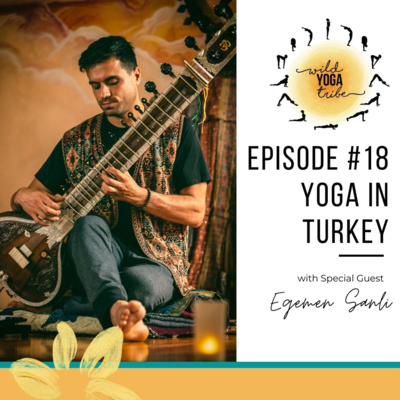 #18 - Mystical Yoga Music - Yoga in Turkey with Egemen Sanli