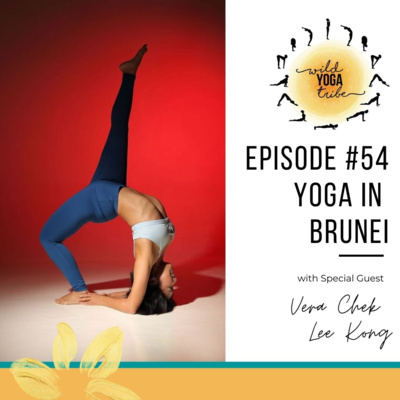 #54 - Universal Yoga - Yoga in Brunei with Vera Chek Lee Kong