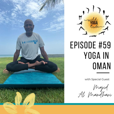 #59 - Yoga Cure - Yoga in Oman with Majid Al Mandhari