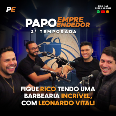 Fique RICO tendo uma barbearia INCRÍVEL, com Leonardo Vital!