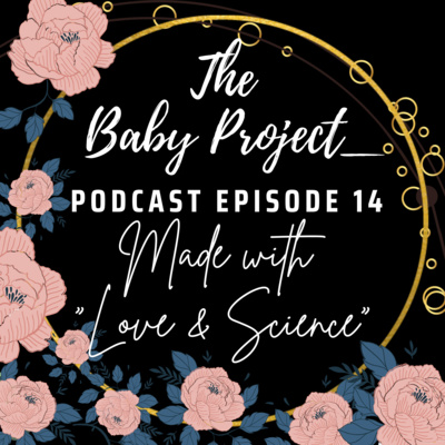 [Infertility] E14: Made with "Love & Science"