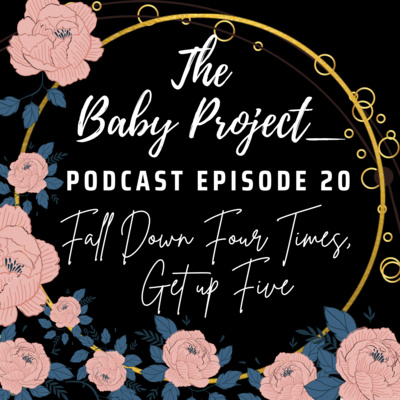 [Infertility] E20: Fall Down Four Times, Get Up Five