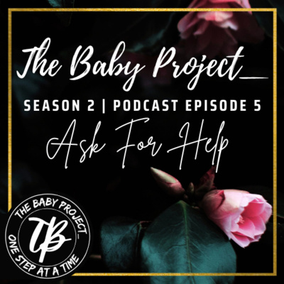 [Infertility] S2 | E5: Ask For Help