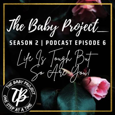 [Loss & Donor Eggs] S2 | E6: Life Is Tough But So Are You!