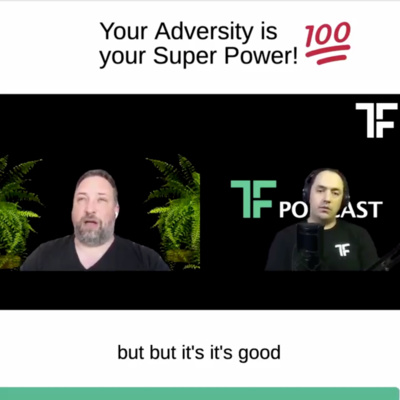 TF Labs Lessons - Ep 01: "Your Adversity is your Super Power"