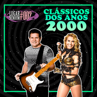 002 - CLÁSSICOS DOS ANOS 2000