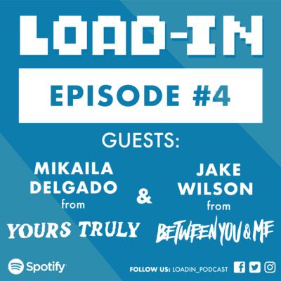 Ep. 4 - Mikaila Delgado (Yours Truly) and Jake Wilson (Between You and Me) 