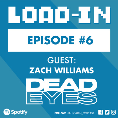 Ep. 6 Wrecking n00bs and revisiting old-school favourites with Zach Williams (Dead Eyes)
