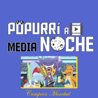 Programa 20 - Ash Ketchum Campeón Mundial y Maestro Pokémon / Noticias flash de marvel studios / (Des)encantada Disney+ y más