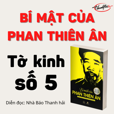 🌺ThanhHai#8 Sống như ngày cuối cùng - Tờ Kinh Số 5 - Bí Mật Phan Thiên Ân - Người giàu nhất thế giới episode artwork