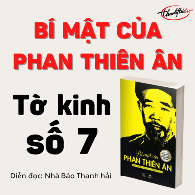 🌺ThanhHai#11Tôi sẽ cười với thế gian, Tờ Kinh số 7 - Tôi sẽ là người Giàu nhất thế giới - Bí mật phan thiên Ân - Nhà báo Thanh Hải episode artwork