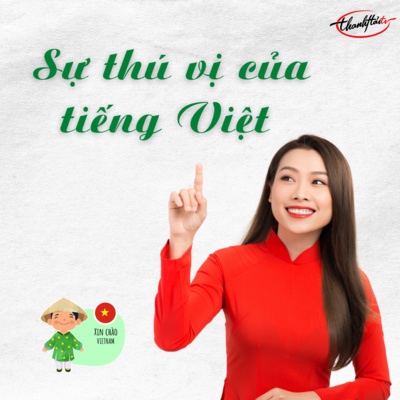 🌺ThanhHai #16 Sự kỳ lạ của tiếng Việt. Sống Từ bi Trí tuệ - 7h sáng chủ nhật hàng tuần episode artwork