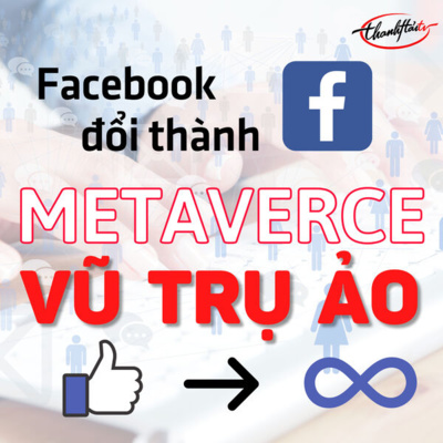 🌸ThanhHải #22 Facebook đổi thành METAVERSE VŨ TRỤ ẢO