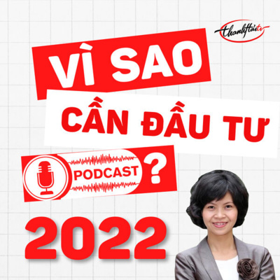 🌺ThanhHải #38 - Năm 2022 Vì sao Bạn cần đầu tư kênh Podcast