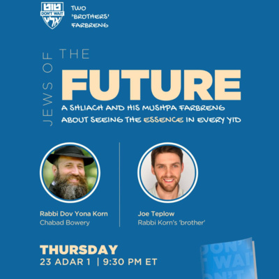 Moshiach Mindset: ESSENCE - Two 'Brothers' Farbreng - Rabbi Dov Yona Korn and Joe Teplow