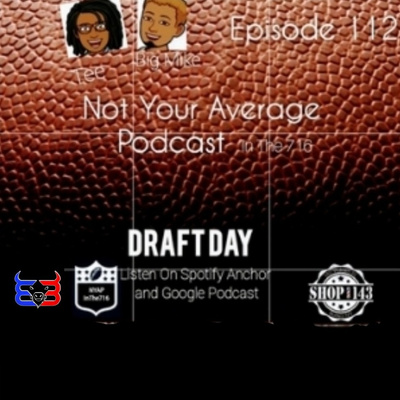 Not Your Average Podcast In The 716 Episode 163 Draft Day 2021 episode artwork