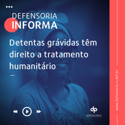 Podcast da Defensoria Pública do Estado RS