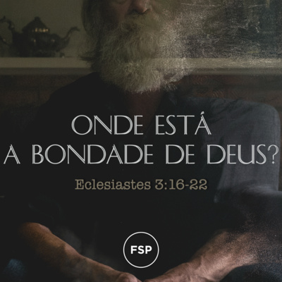 27.02.22 - Onde está a bondade de Deus? (Eclesiastes 3:16-22) | Atrás do vento - Marcelo Berti episode artwork