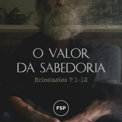 27.03.22 - O valor da Sabedoria (Eclesiastes 7:1-12) | Atrás do vento - Murillo Sabatier episode artwork
