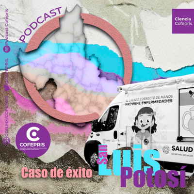 Ciencia Cofepris. Caso de éxito: San Luis Potosí