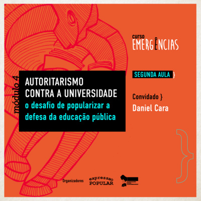  "Autoritarismo contra a Universidade" - Curso Emergências [Módulo 4 / Aula 2] com Daniel Cara