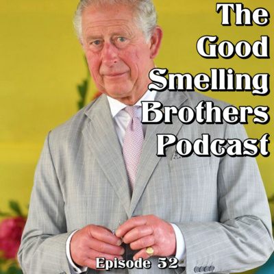 The Good Smelling Brothers Podcast Ep.52 "The King's Fingers" episode artwork