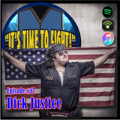 Ep. #17 - Dick Justice