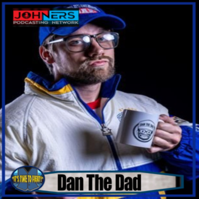Ep. #57 - Dan The Dad