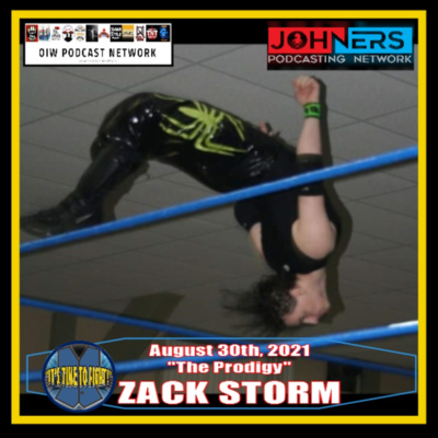 #78 - "The Prodigy" Zack Storm 08/30/2021