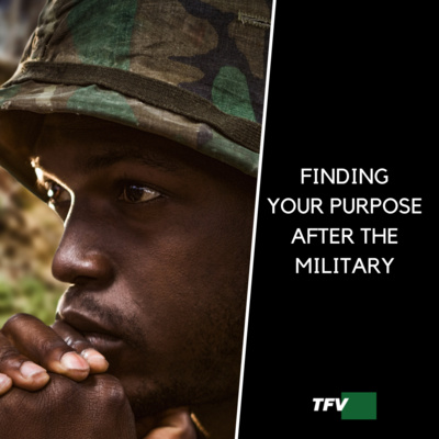 FINDING YOUR PURPOSE AFTER THE MILITARY | Featuring Special Guest MISTER MOTIVATION