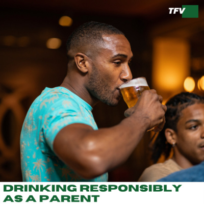 Drinking Responsibly As A Parent