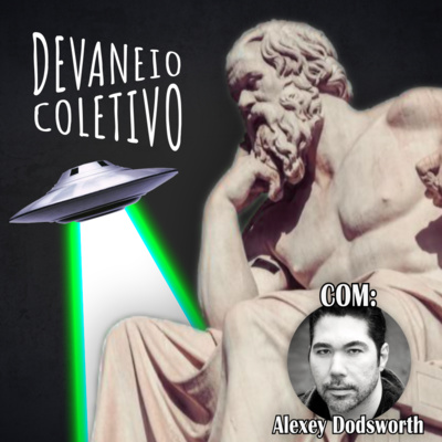 Devaneio Coletivo 1 - Filosofia nos Enredos ft Alexey Dodsworth episode artwork