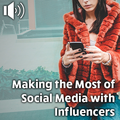 Making the Most of Social Media with Influencers