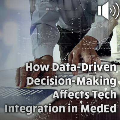 How Data-Driven Decision-Making Affects Tech Integration in MedEd