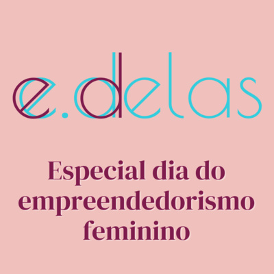 Empreendidelas - Empreendedorismo feminino na prática!