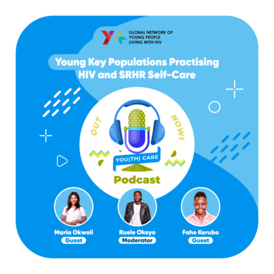 S02E14: Young Key populations practising HIV and SRHR Self-Care