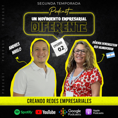 T2. EP. 02 - Creando Redes Empresariales (ft. Devora Dorensztein) T2. EP. 02 - Creando Redes Empresariales (ft. Devora Dorensztein)