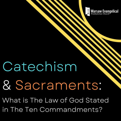 Catechism and Sacraments: What is The Law of God Stated in The Ten Commandments?