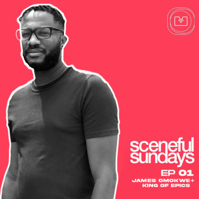 S02E01 - James Omokwe + King of Epics