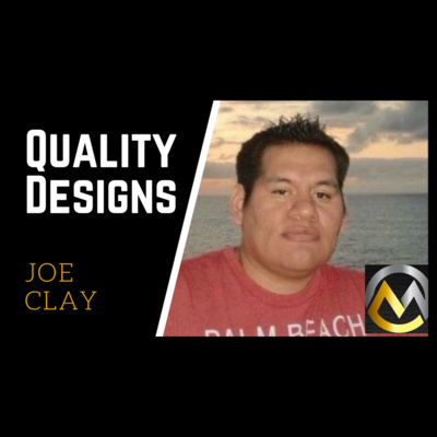 Making Quality Designs with Joe Clay