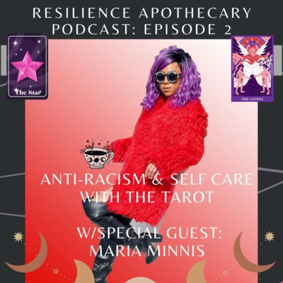 Episode 2: Tarot for Self-Care with special guest Maria Minnis