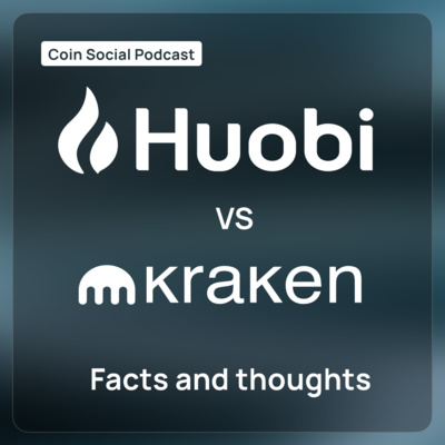 Huobi vs Kraken - facts and thoughts