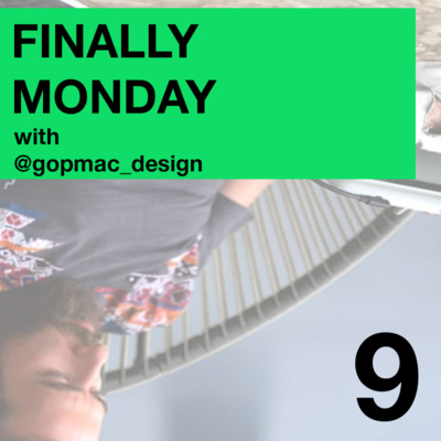 Finally Monday: with gopmac_design 