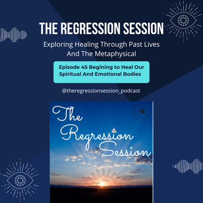 EP 45 How Can We Begin To Heal Our Emotional, and Energetic Bodies? Featuring Cathy Lafitte 