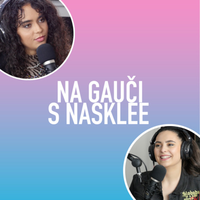 NA GAUČI S NASKLEE | Podcast